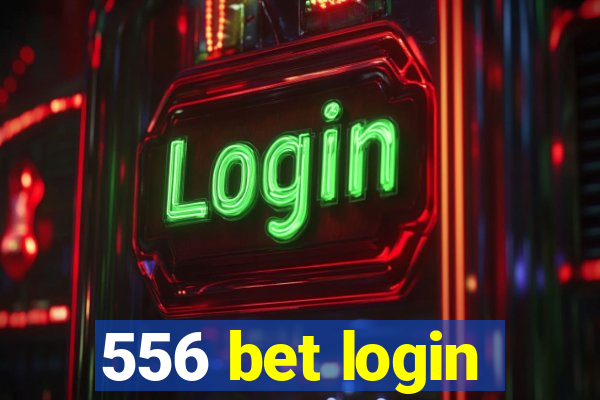 556 bet login